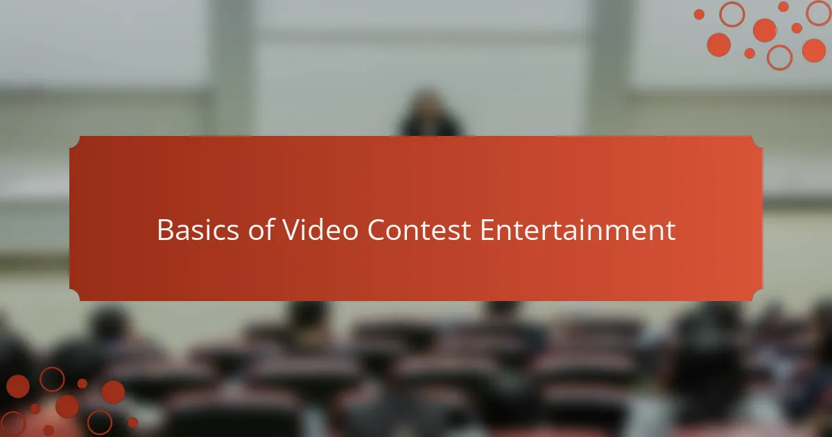 Basics of Video Contest Entertainment