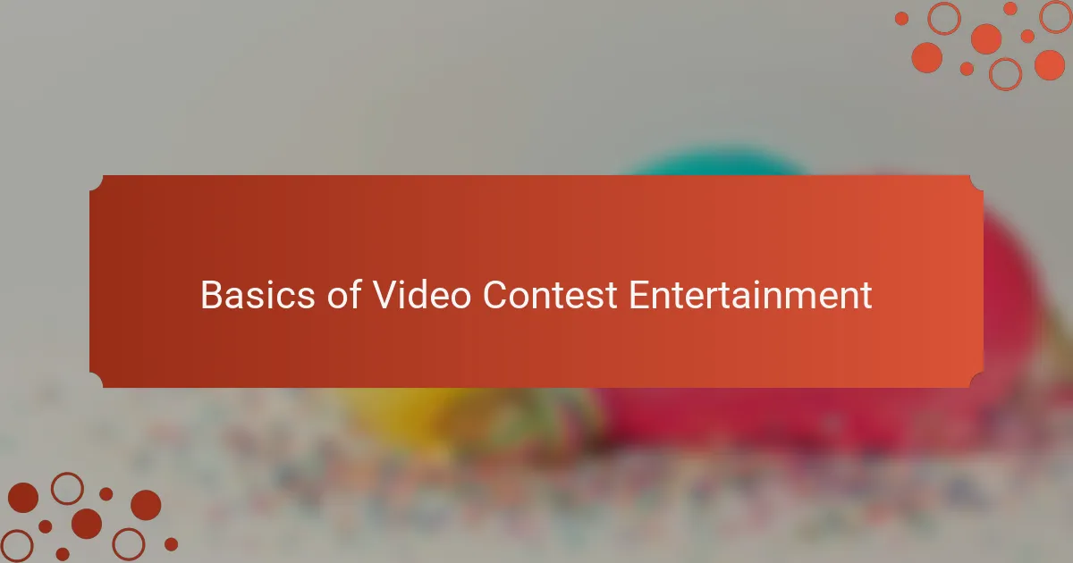 Basics of Video Contest Entertainment