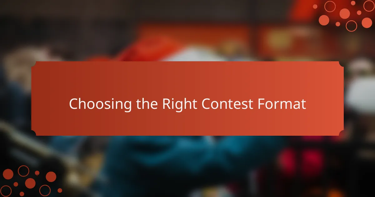 Choosing the Right Contest Format
