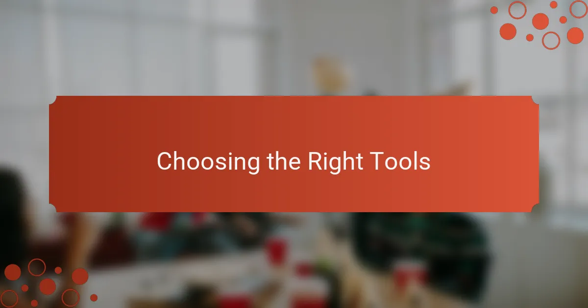 Choosing the Right Tools
