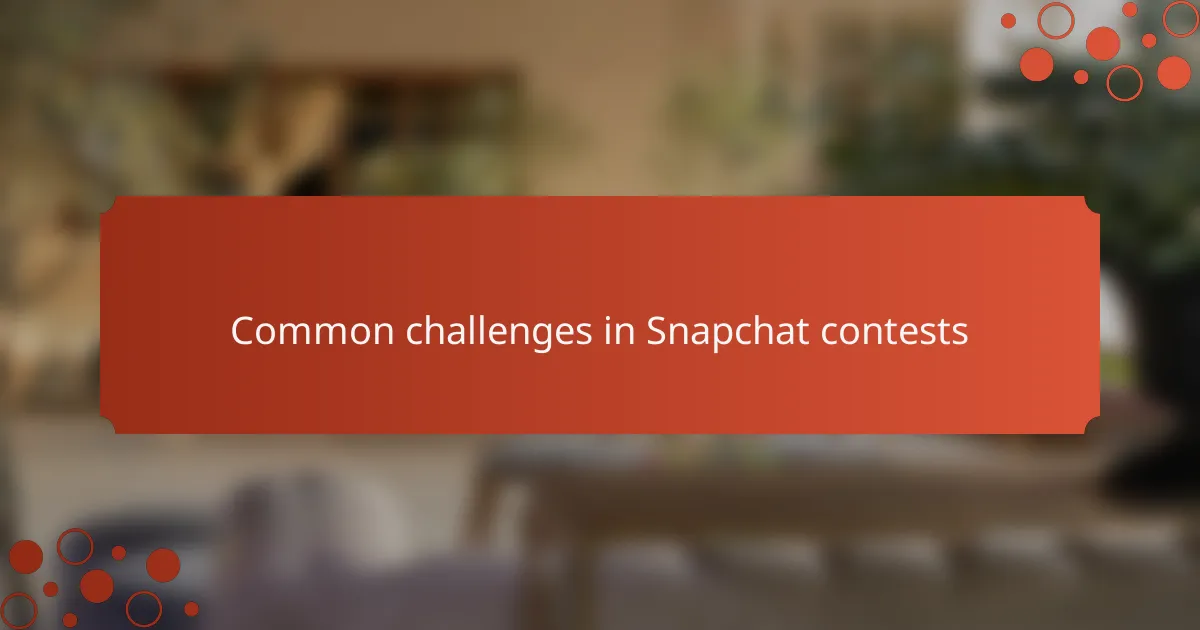 Common challenges in Snapchat contests