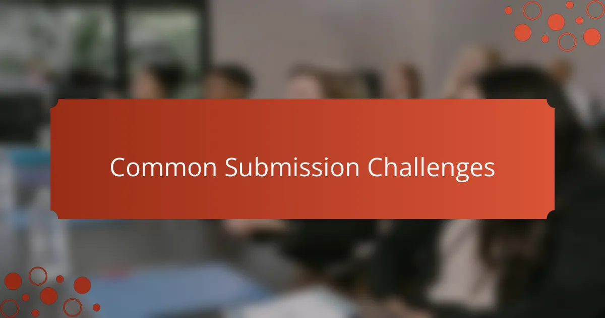 Common Submission Challenges