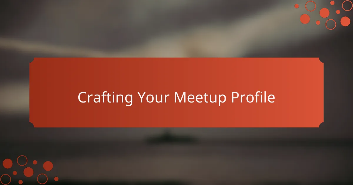 Crafting Your Meetup Profile