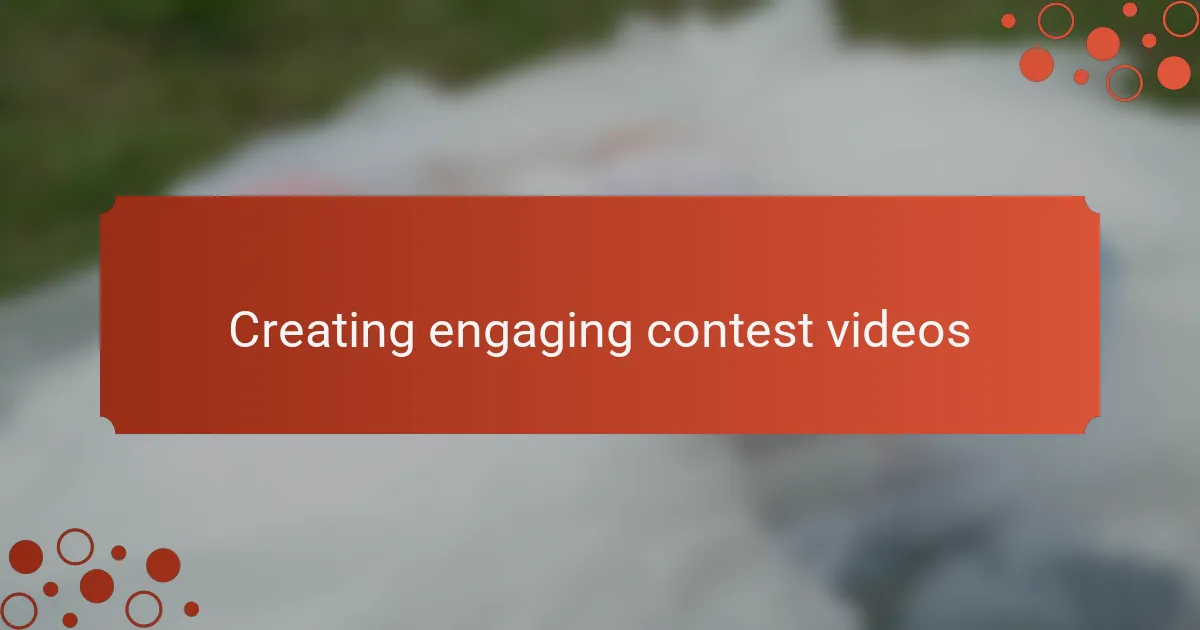 Creating engaging contest videos