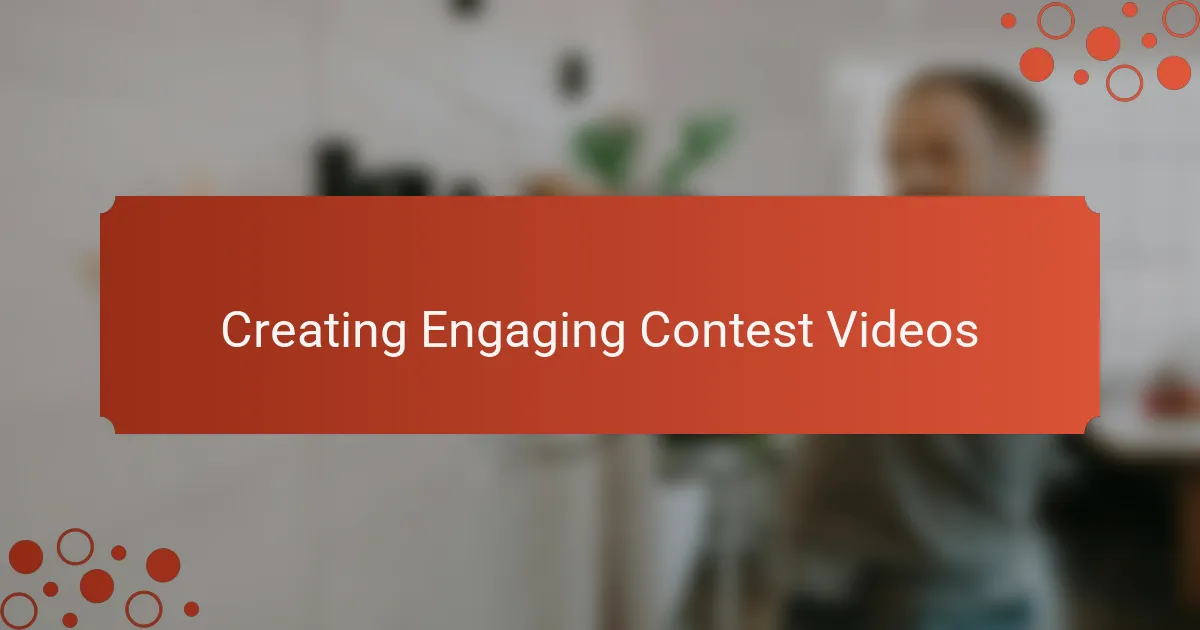Creating Engaging Contest Videos