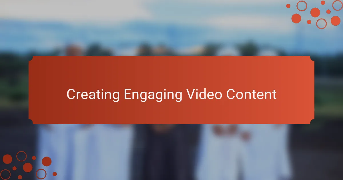 Creating Engaging Video Content