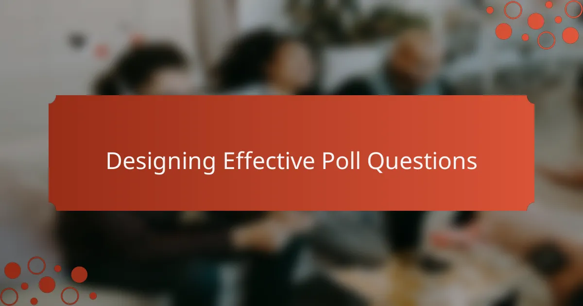 Designing Effective Poll Questions