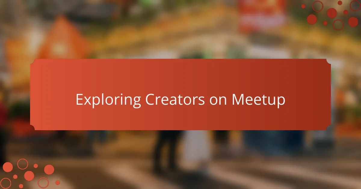 Exploring Creators on Meetup