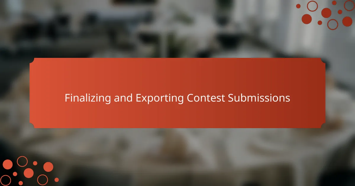 Finalizing and Exporting Contest Submissions