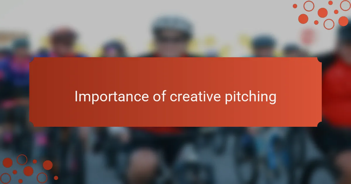 Importance of creative pitching