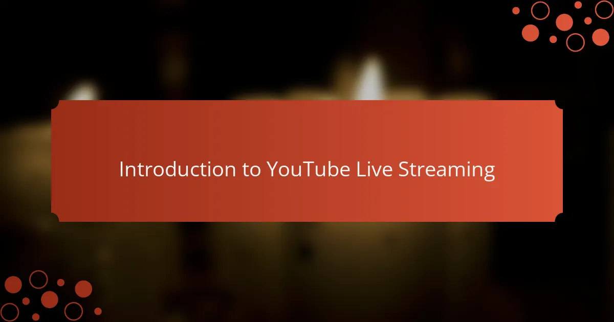 Introduction to YouTube Live Streaming