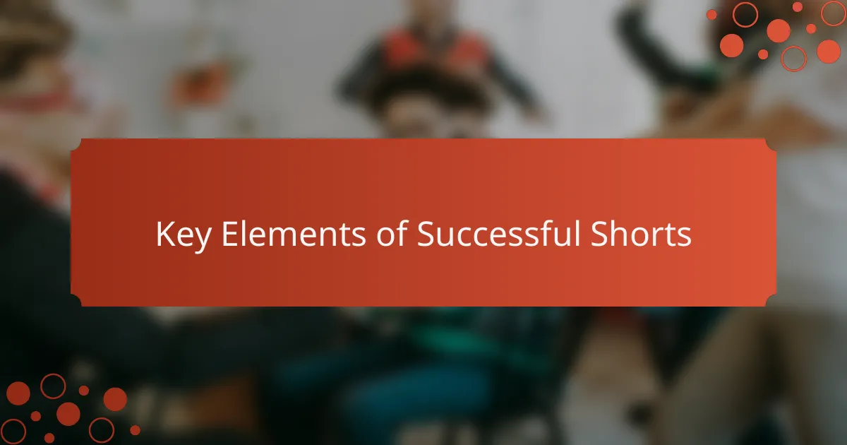 Key Elements of Successful Shorts