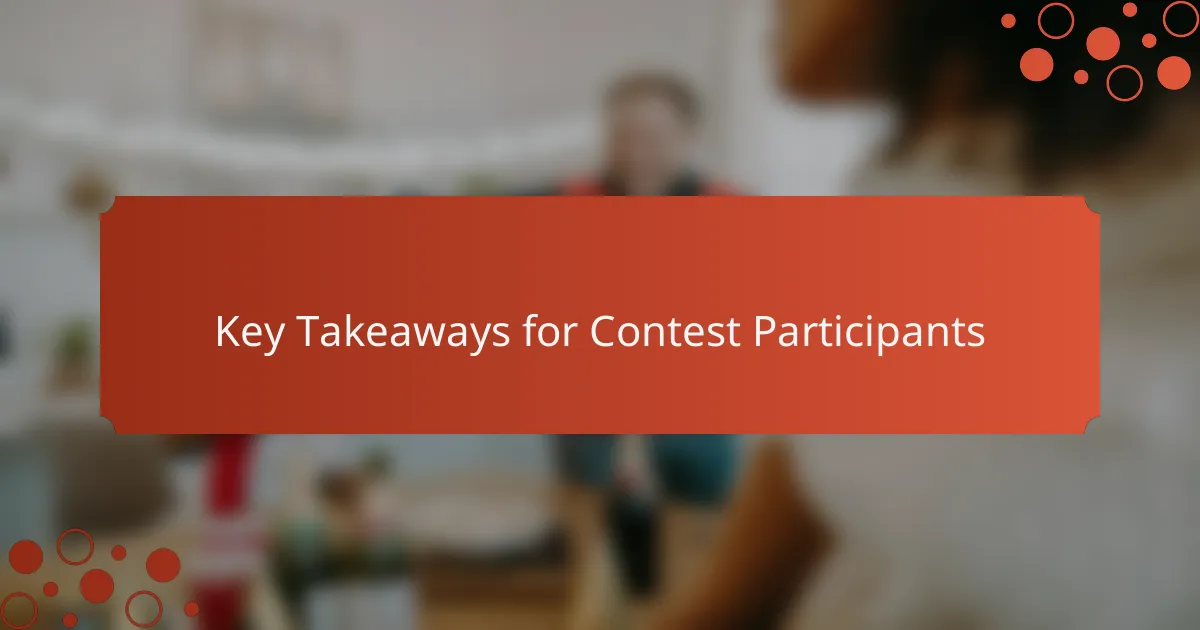 Key Takeaways for Contest Participants