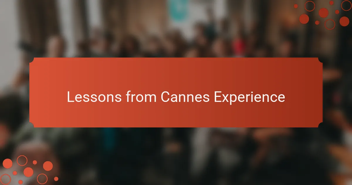 Lessons from Cannes Experience