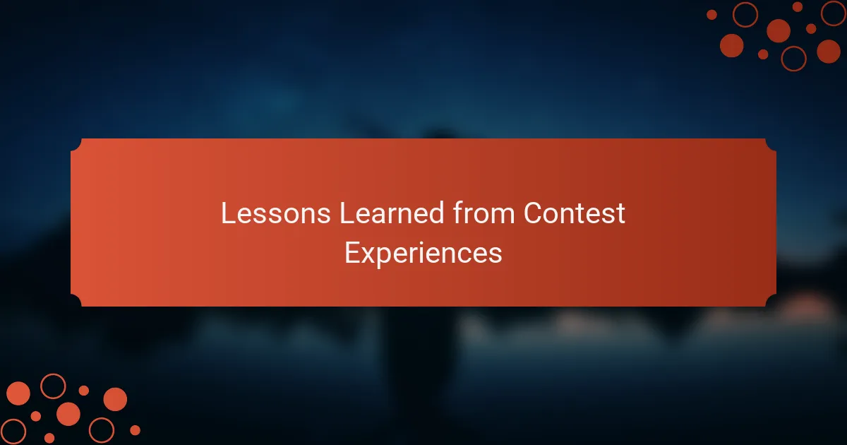 Lessons Learned from Contest Experiences