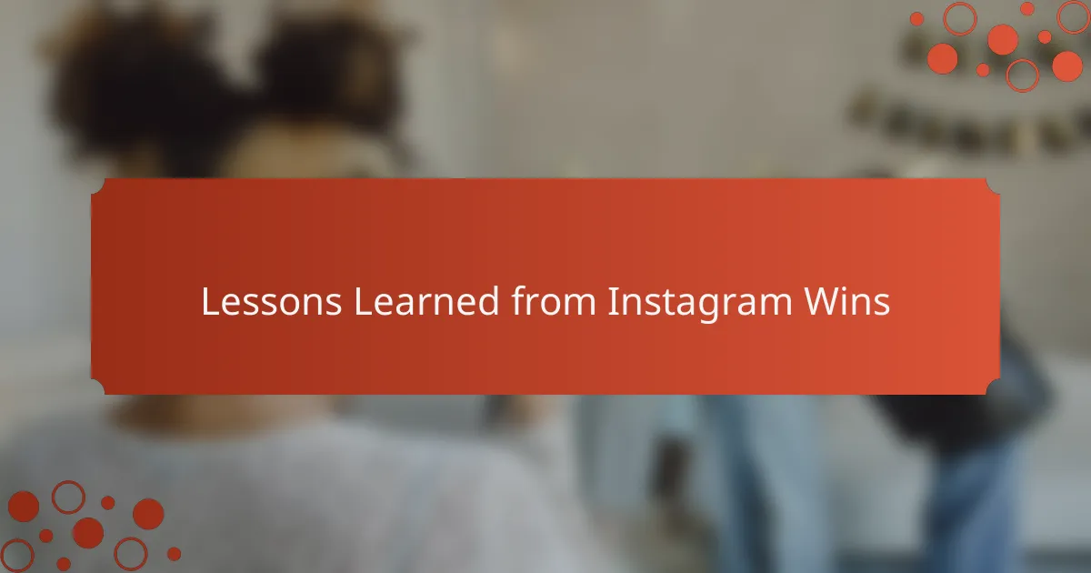 Lessons Learned from Instagram Wins