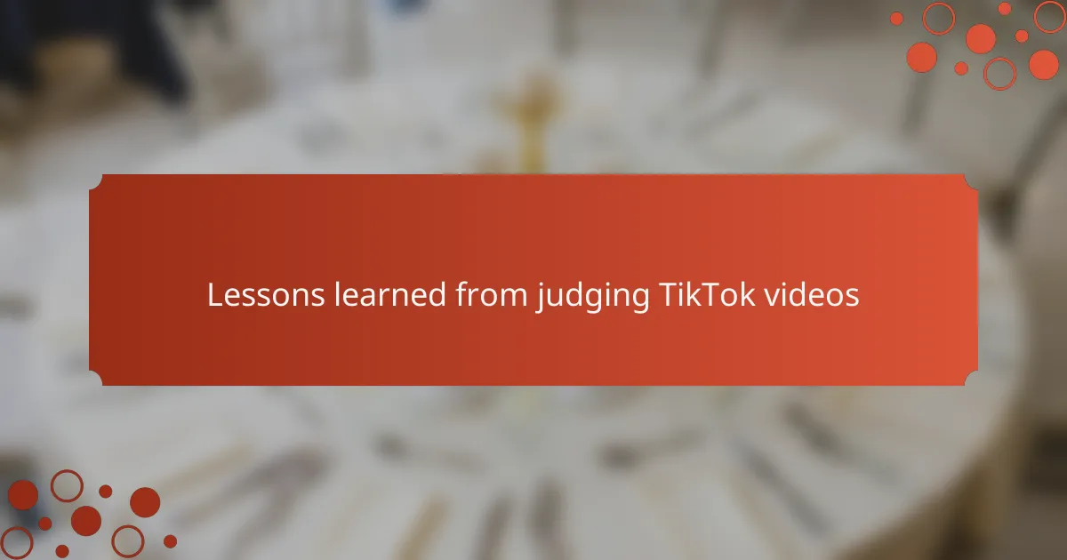 Lessons learned from judging TikTok videos