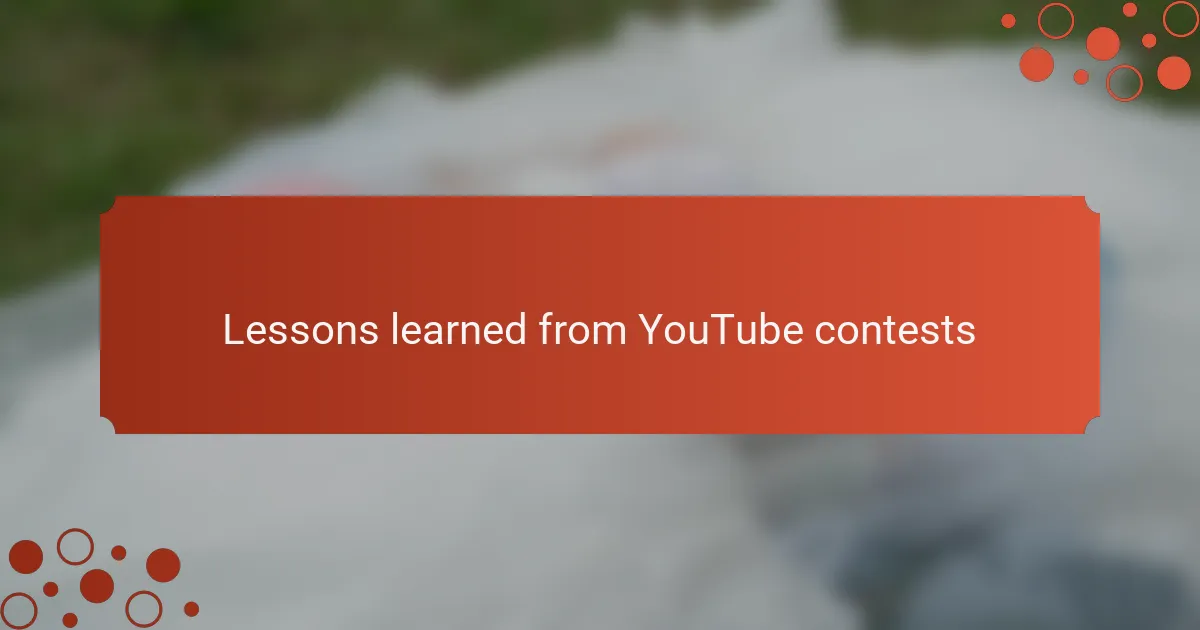 Lessons learned from YouTube contests