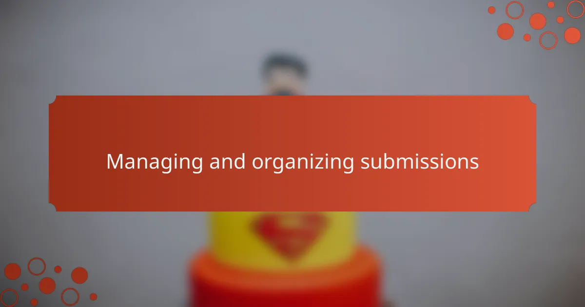 Managing and organizing submissions