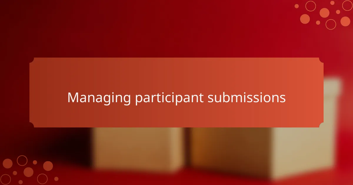Managing participant submissions