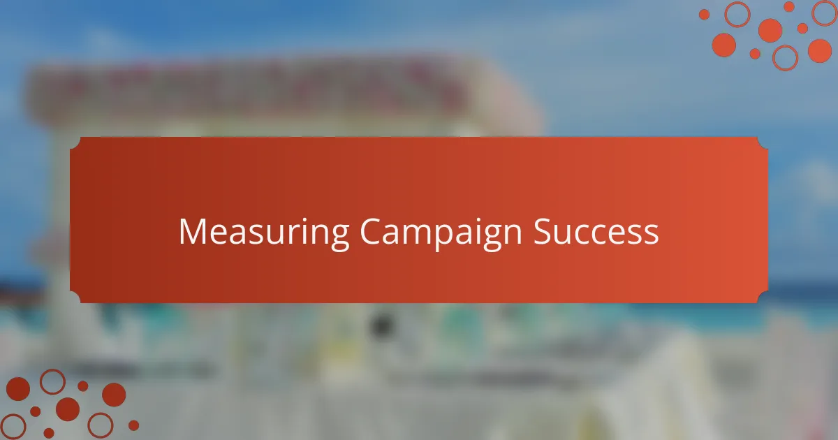Measuring Campaign Success