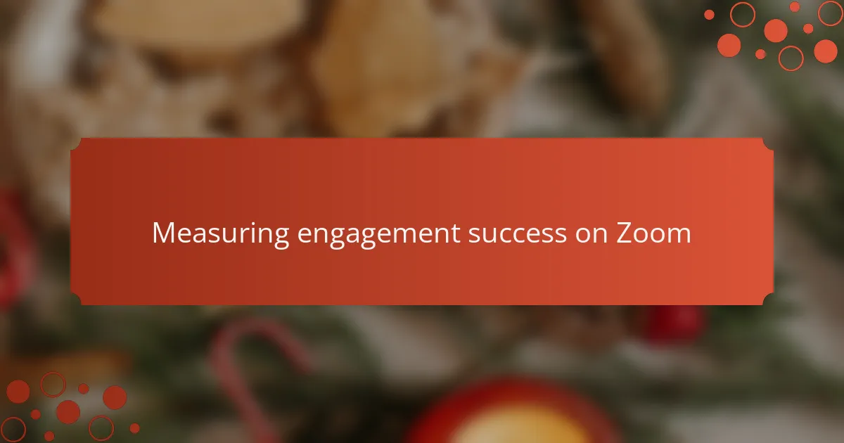 Measuring engagement success on Zoom