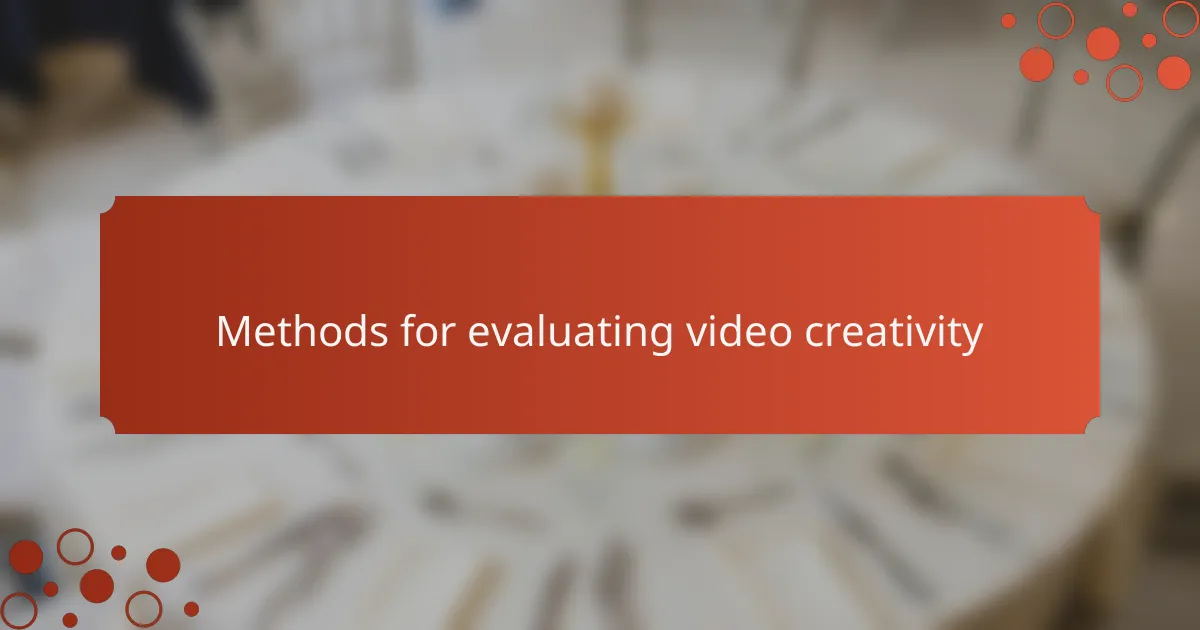 Methods for evaluating video creativity
