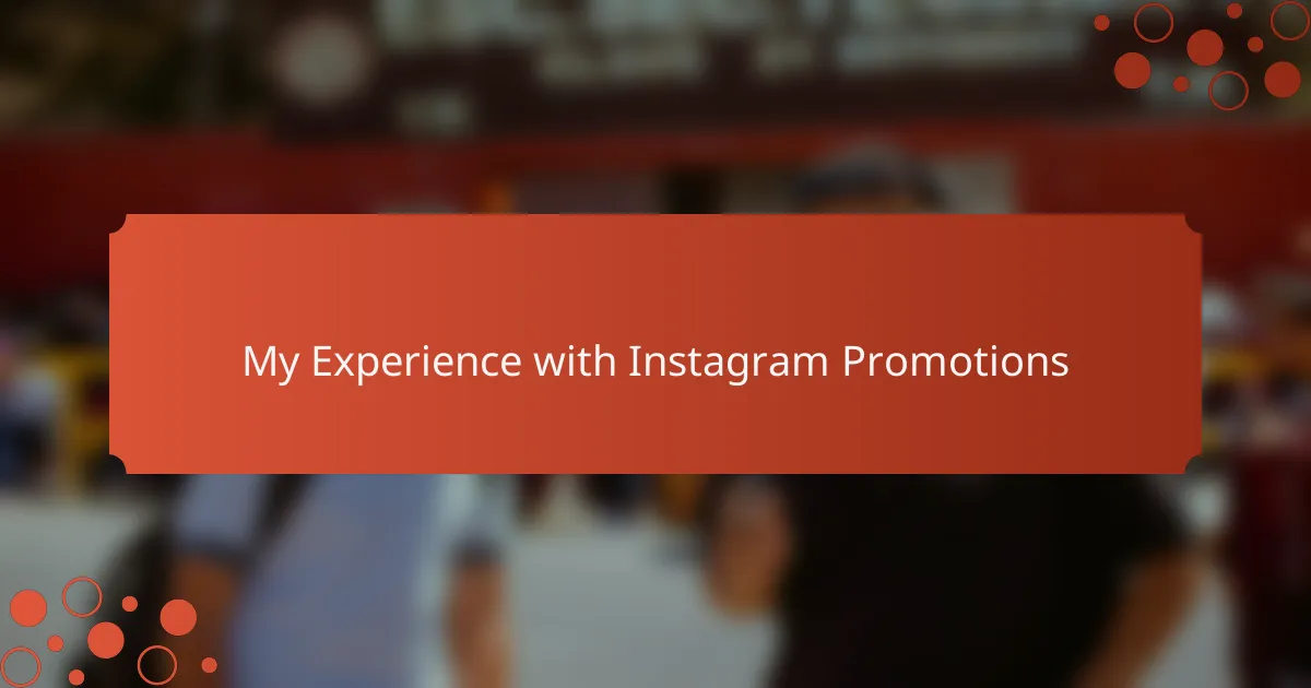 My Experience with Instagram Promotions