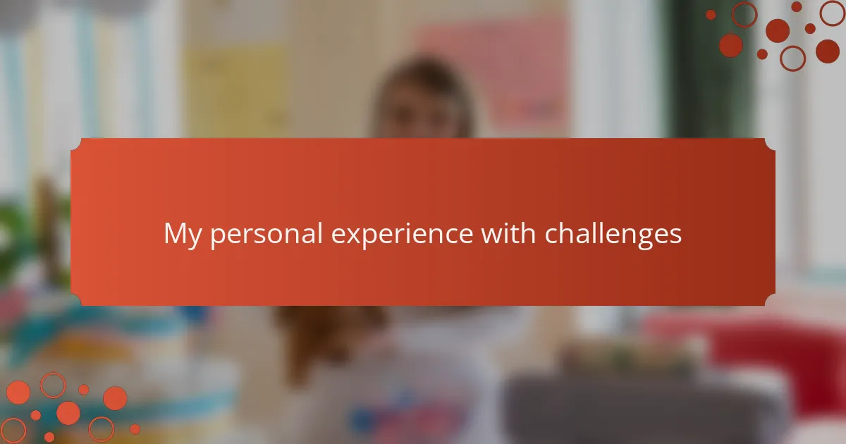 My personal experience with challenges