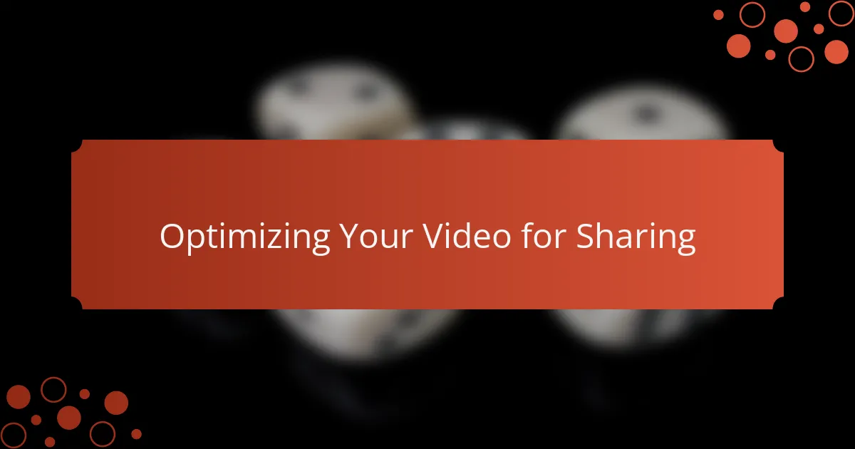 Optimizing Your Video for Sharing