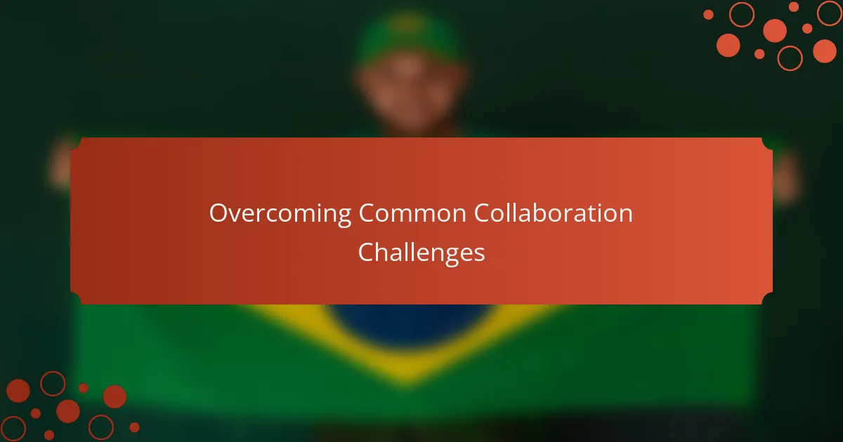Overcoming Common Collaboration Challenges
