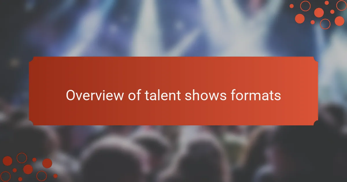 Overview of talent shows formats
