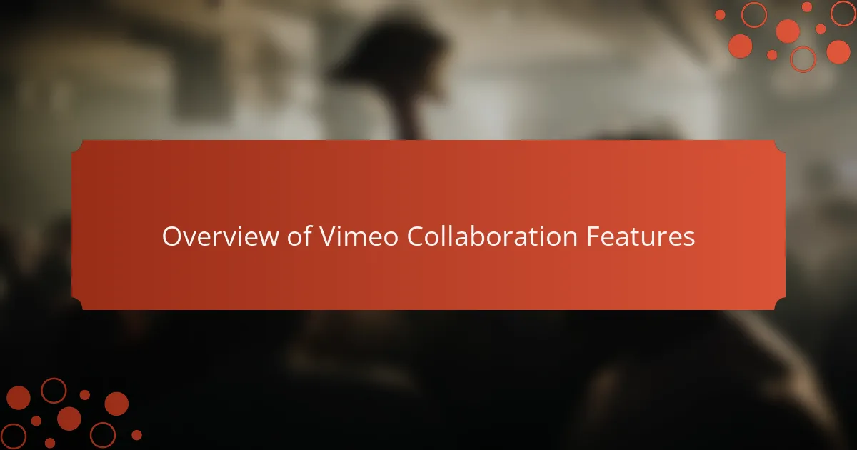 Overview of Vimeo Collaboration Features