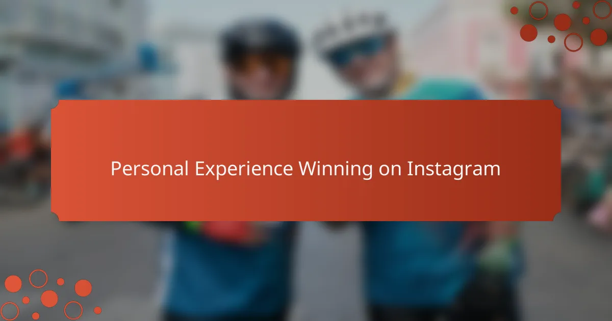 Personal Experience Winning on Instagram