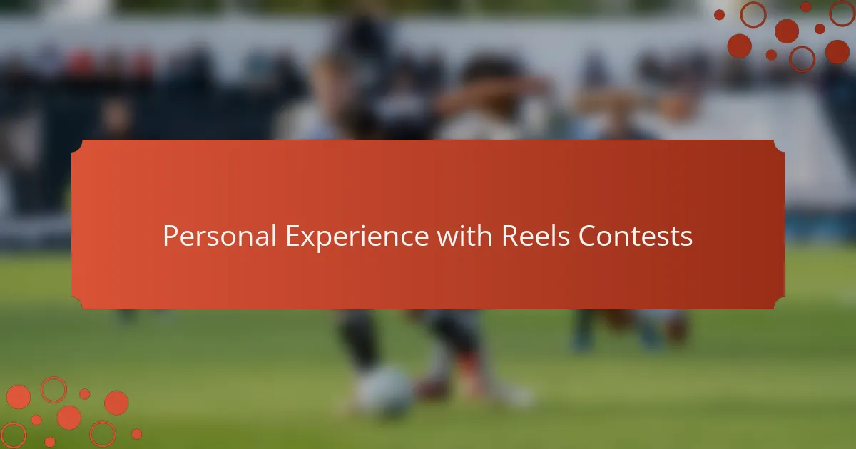 Personal Experience with Reels Contests