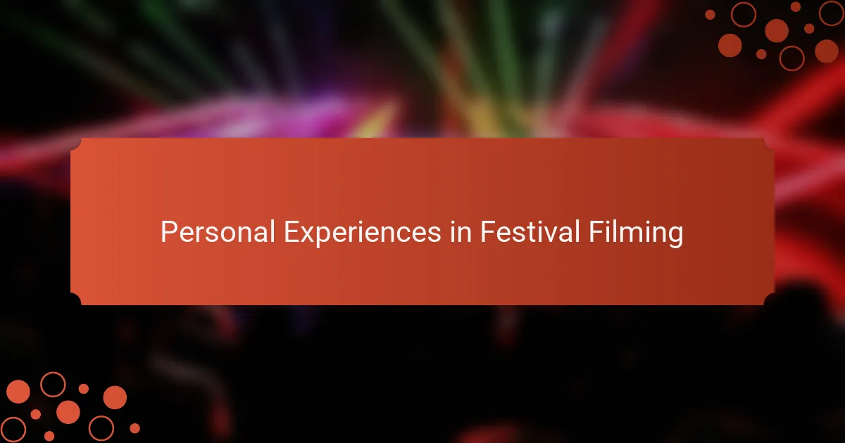 Personal Experiences in Festival Filming