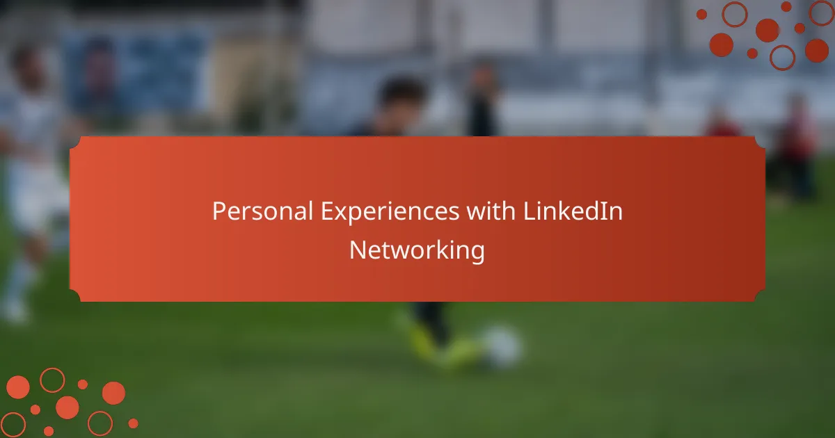 Personal Experiences with LinkedIn Networking
