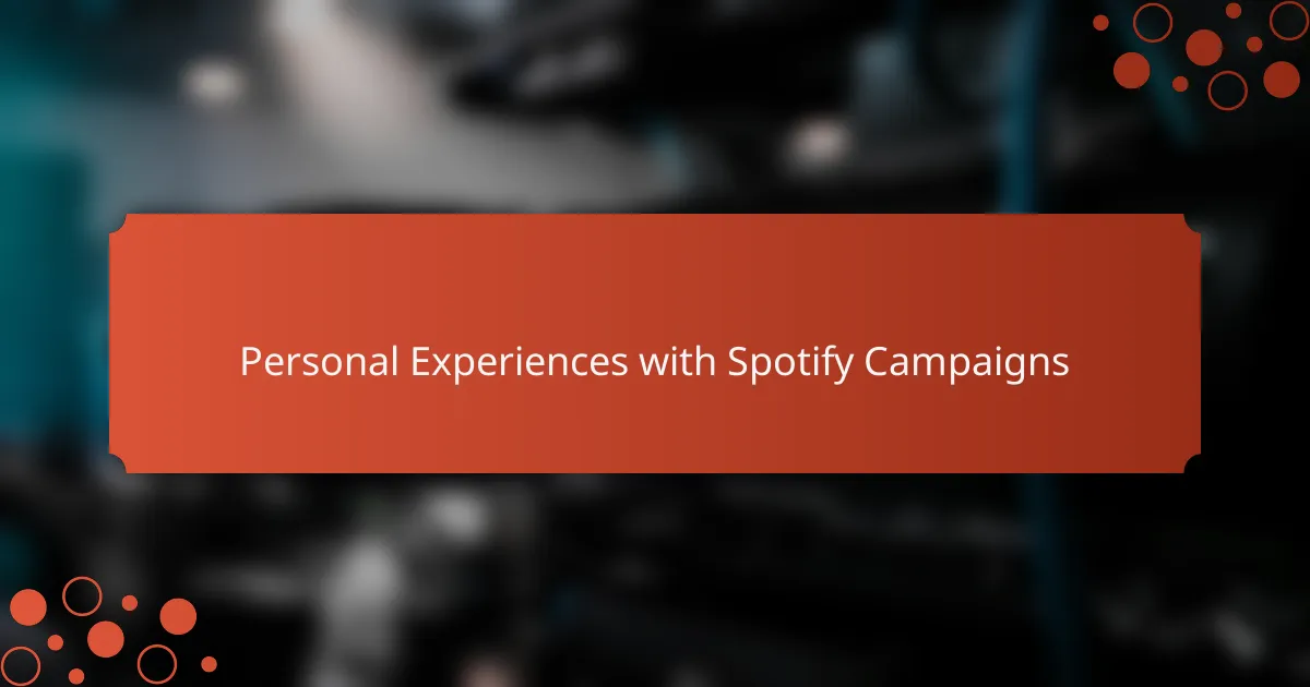 Personal Experiences with Spotify Campaigns