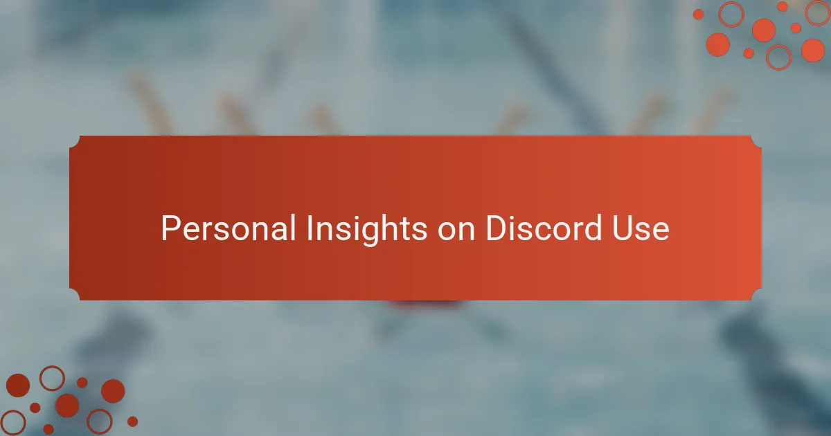 Personal Insights on Discord Use