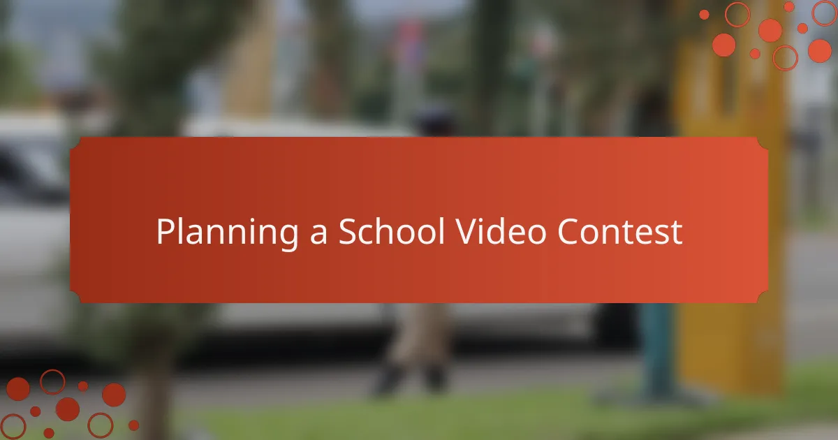 Planning a School Video Contest