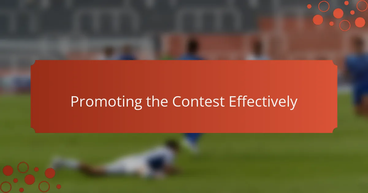 Promoting the Contest Effectively