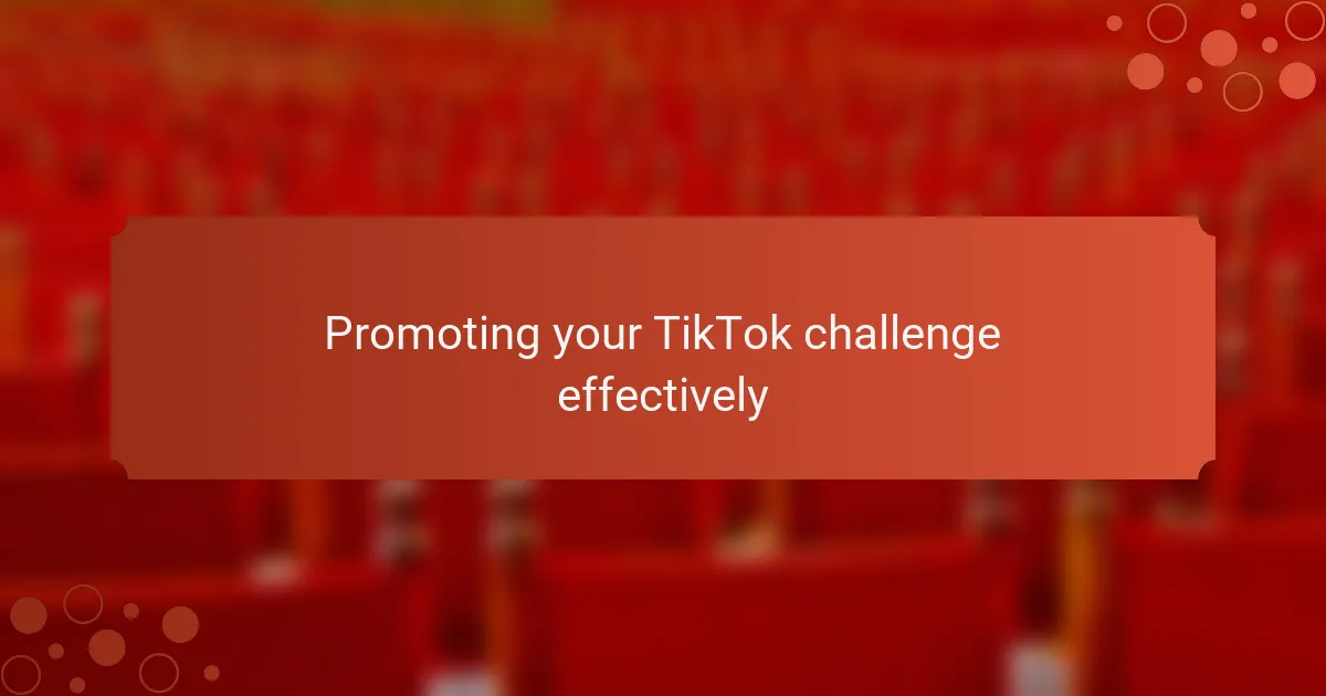 Promoting your TikTok challenge effectively