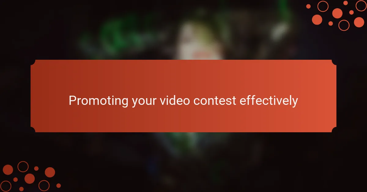 Promoting your video contest effectively