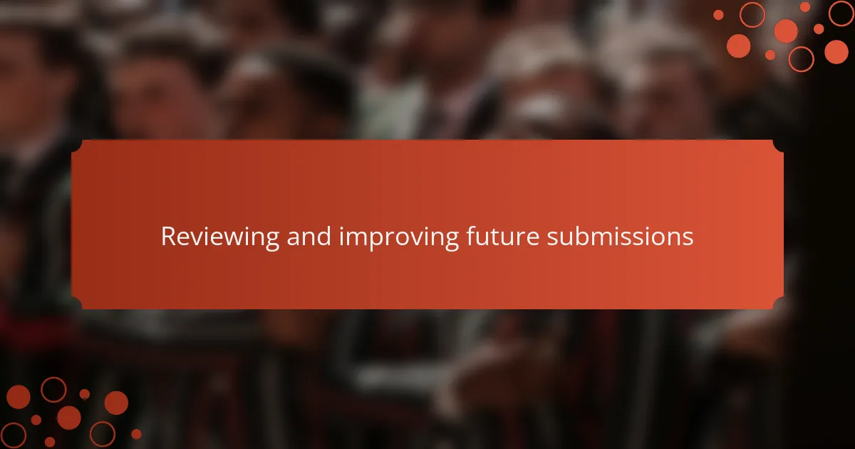 Reviewing and improving future submissions