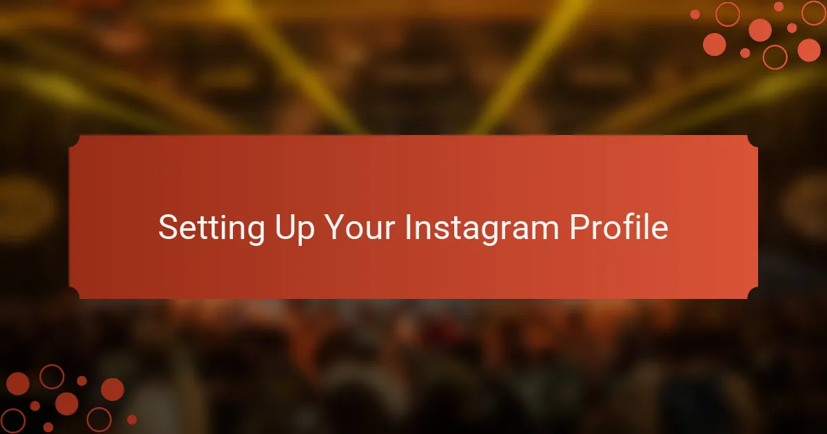 Setting Up Your Instagram Profile