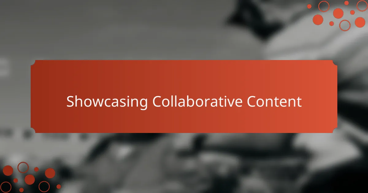 Showcasing Collaborative Content
