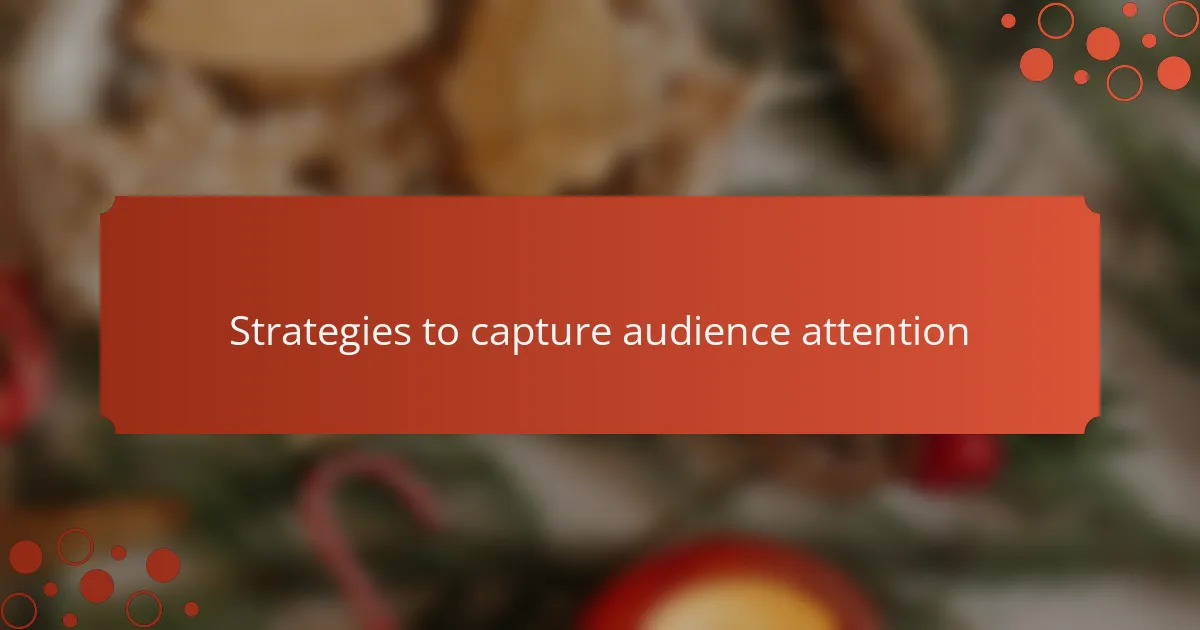 Strategies to capture audience attention