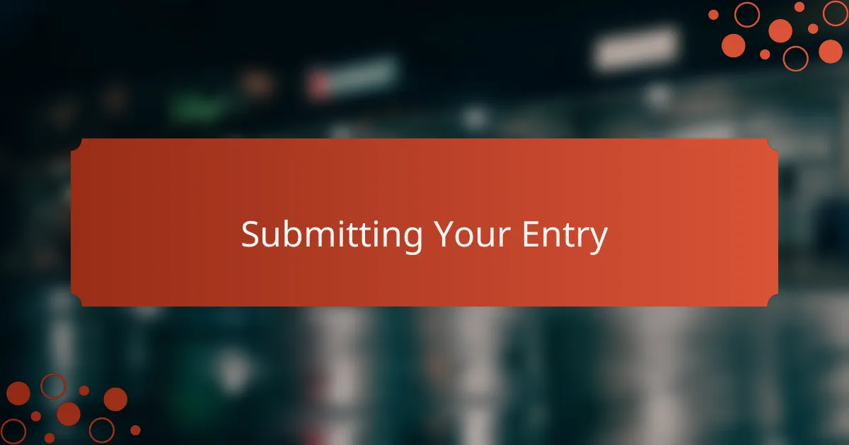 Submitting Your Entry