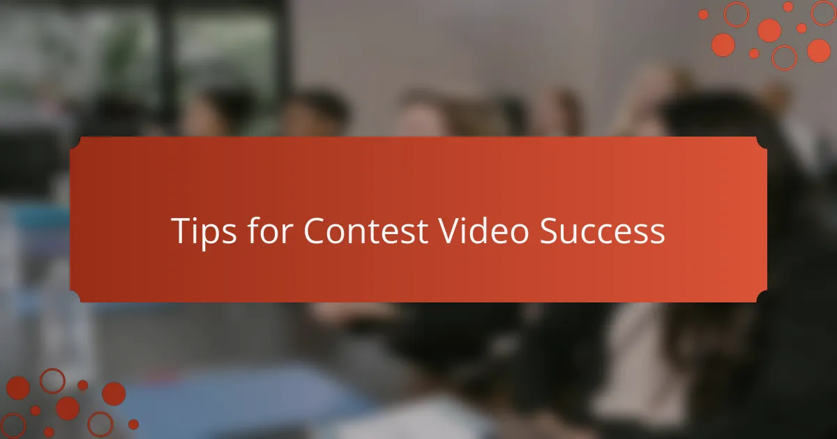 Tips for Contest Video Success