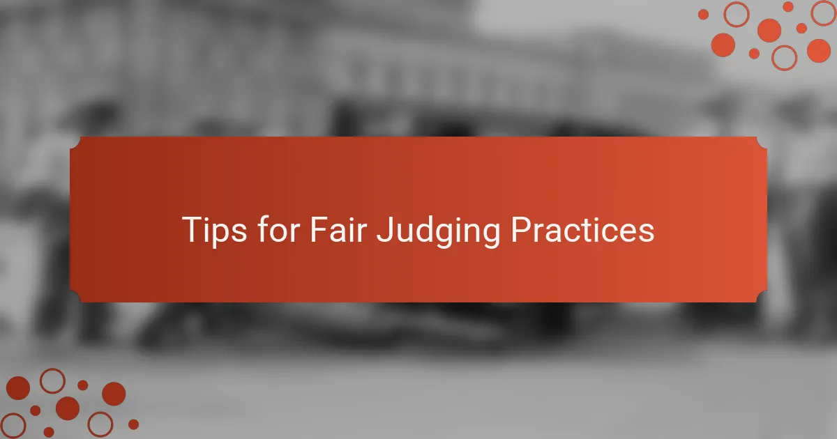 Tips for Fair Judging Practices